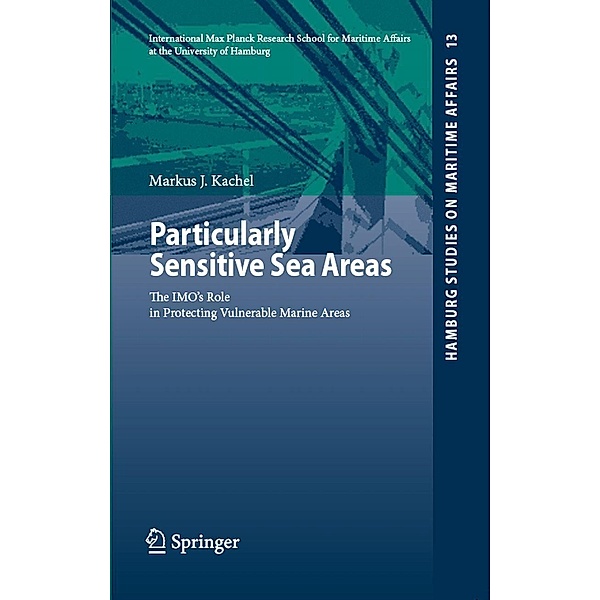 Particularly Sensitive Sea Areas / Hamburg Studies on Maritime Affairs Bd.13, Markus J. Kachel