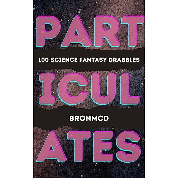 Particulates, Vol. 1, BronMcD