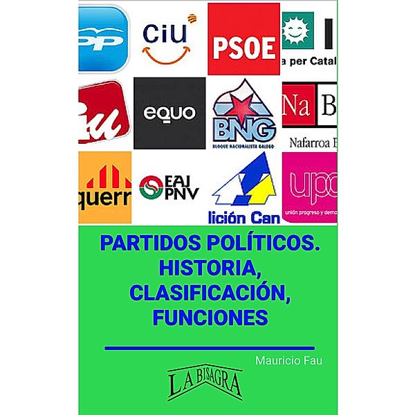 Partidos Políticos. Historia, Clasificación, Funciones (RESÚMENES UNIVERSITARIOS) / RESÚMENES UNIVERSITARIOS, Mauricio Enrique Fau