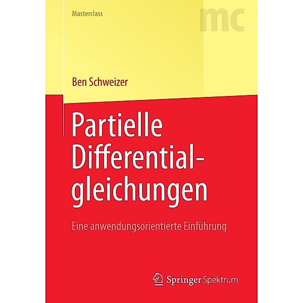 Partielle Differentialgleichungen / Masterclass Bd.0, Ben Schweizer