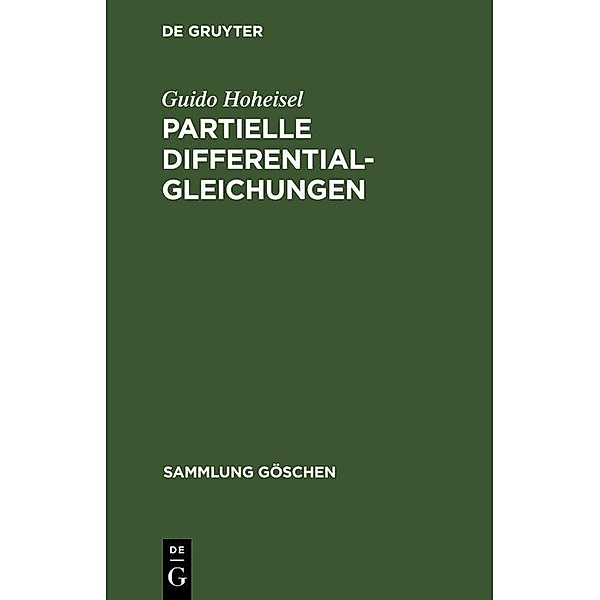 Partielle Differentialgleichungen / Sammlung Göschen Bd.1003, Guido Hoheisel