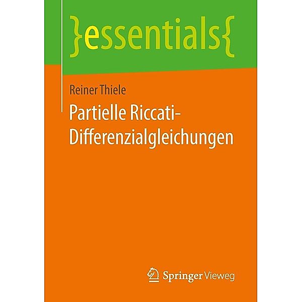 Partielle Riccati-Differenzialgleichungen / essentials, Reiner Thiele