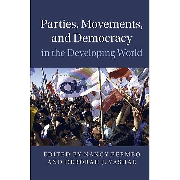 Parties, Movements, and Democracy in the Developing World / Cambridge Studies in Contentious Politics