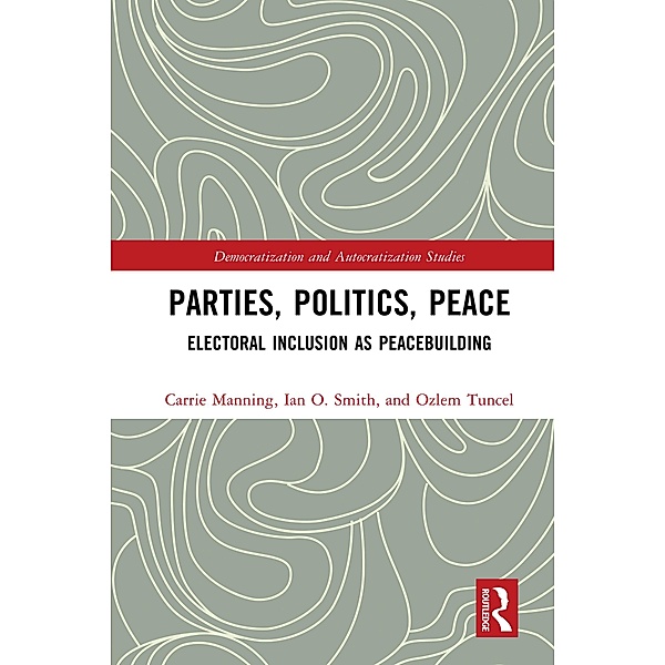 Parties, Politics, Peace, Carrie Manning, Ian O. Smith, Ozlem Tuncel Gurlek