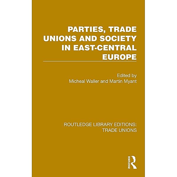 Parties, Trade Unions and Society in East-Central Europe