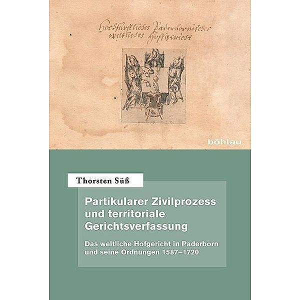 Partikularer Zivilprozess und territoriale Gerichtsverfassung, Thorsten Süß