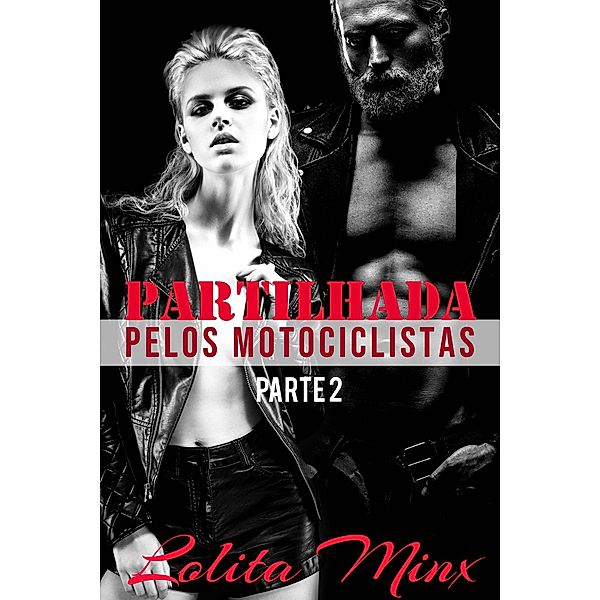 Partilhada Pelos Motociclistas / Partilhada pelos motociclistas, Lolita Minx