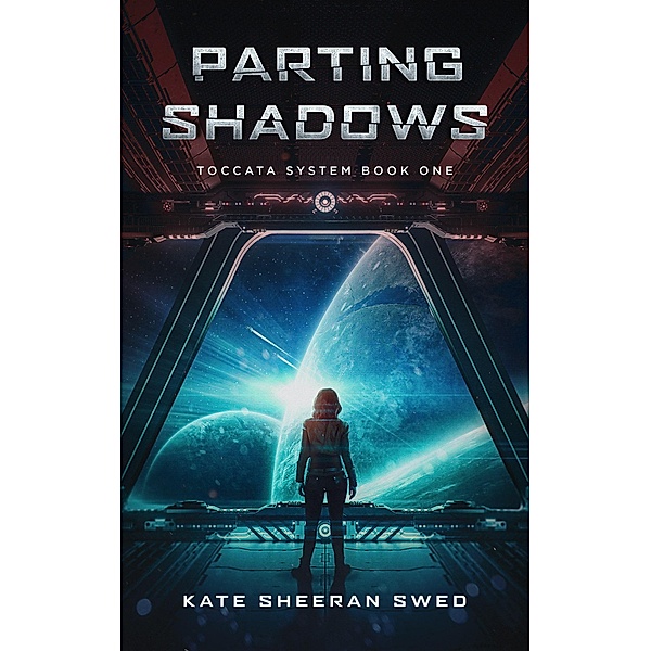 Parting Shadows (Toccata System, #1) / Toccata System, Kate Sheeran Swed