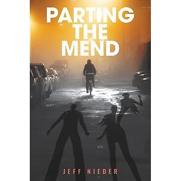 Parting the Mend / Rushmore Press LLC, Jeff Nieder