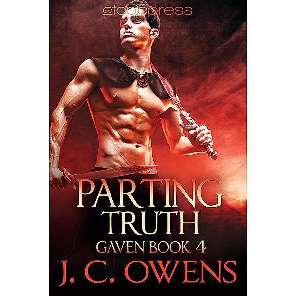 Parting Truth (The Gaven Series, #4) / The Gaven Series, J. C. Owens