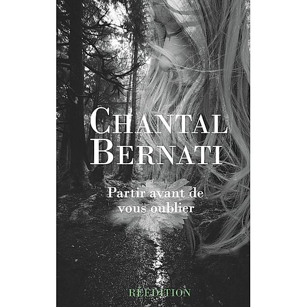 Partir avant de vous oublier, Chantal Bernati