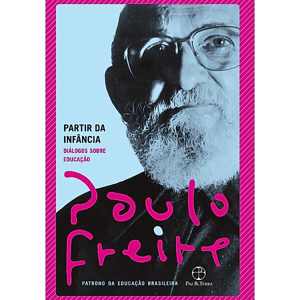 Partir da infância, Paulo Freire