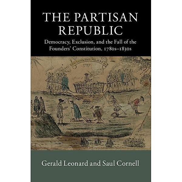 Partisan Republic / New Histories of American Law, Gerald Leonard