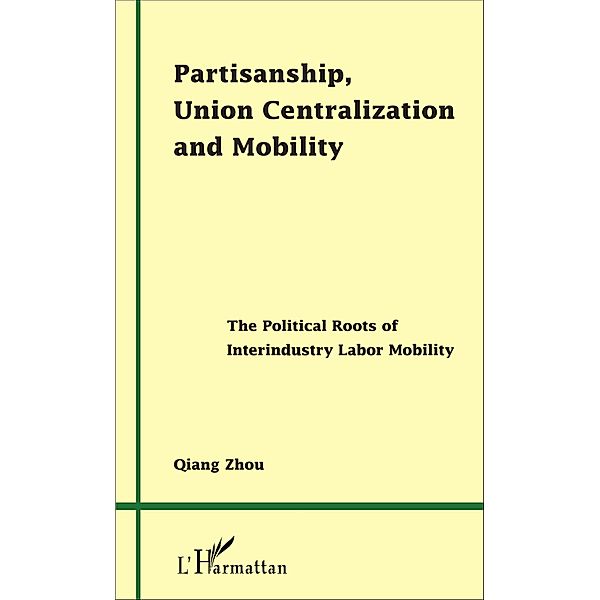 Partisanship, Union Centralization and Mobility, Zhou Qiang Zhou