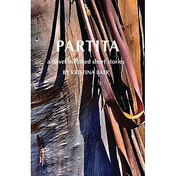 Partita-a novel in linked short stories, Kristina Baer