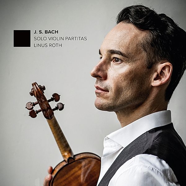 Partiten Für Violine Solo,Bwv 1002,1004 & 1006, Linus Roth