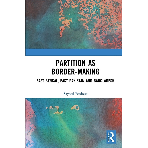 Partition as Border-Making, Sayeed Ferdous