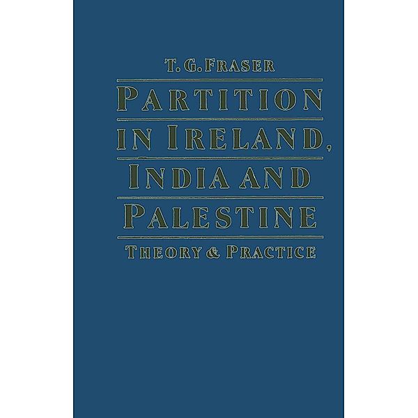 Partition In Ireland India And Palestine, T G Fraser