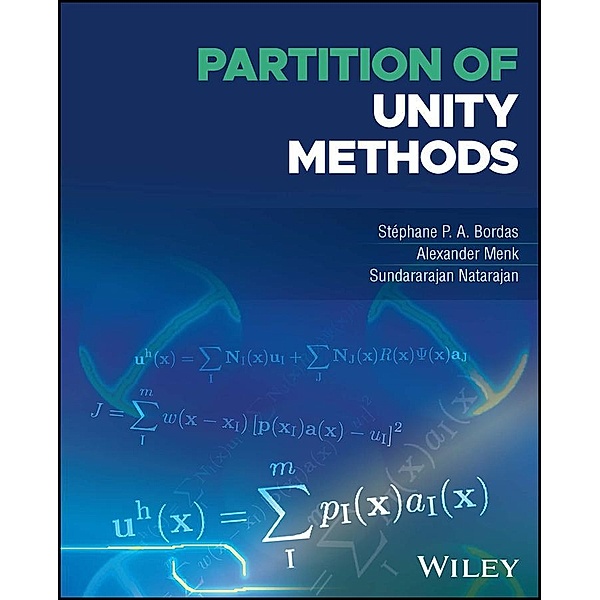 Partition of Unity Methods, Stéphane P. A. Bordas, Alexander Menk, Sundararajan Natarajan