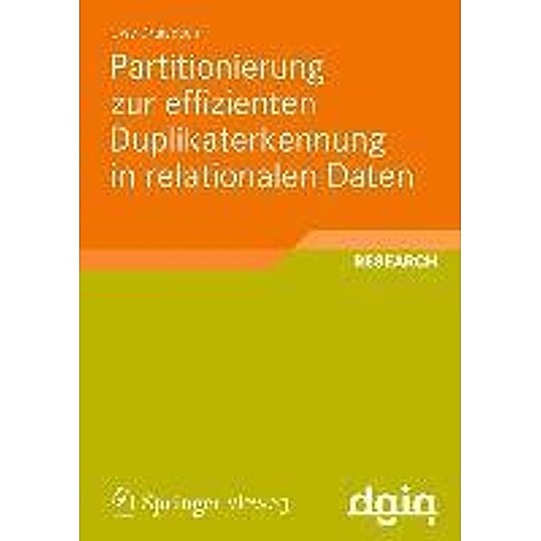 Partitionierung zur effizienten Duplikaterkennung in relationalen Daten / Ausgezeichnete Arbeiten zur Informationsqualität, Uwe Draisbach