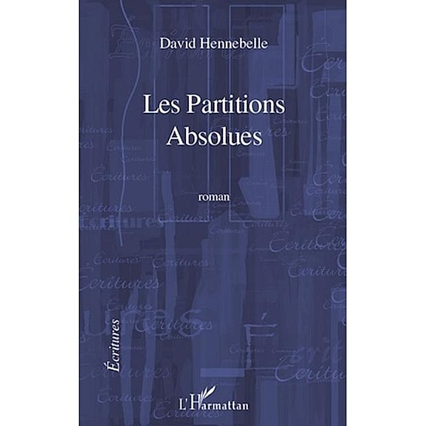 Partitions absolues Les / Hors-collection, Jean-Paul Raemdonck