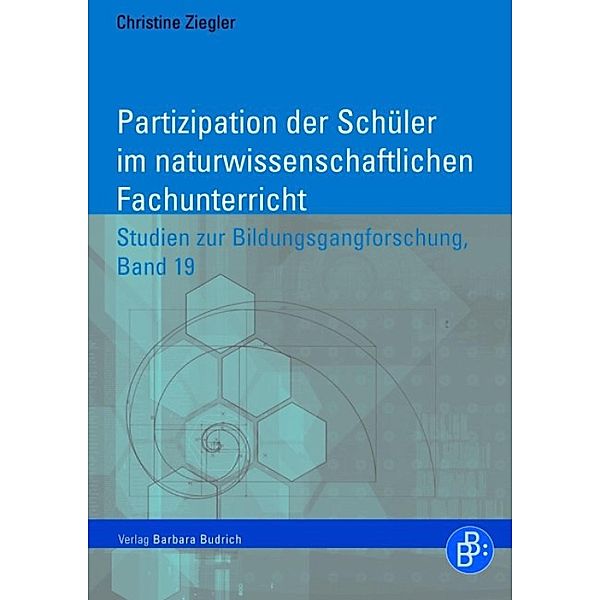 Partizipation der Schüler im naturwissenschaftlichen Fachunterricht / Studien zur Bildungsgangforschung Bd.19, Christine Ziegler