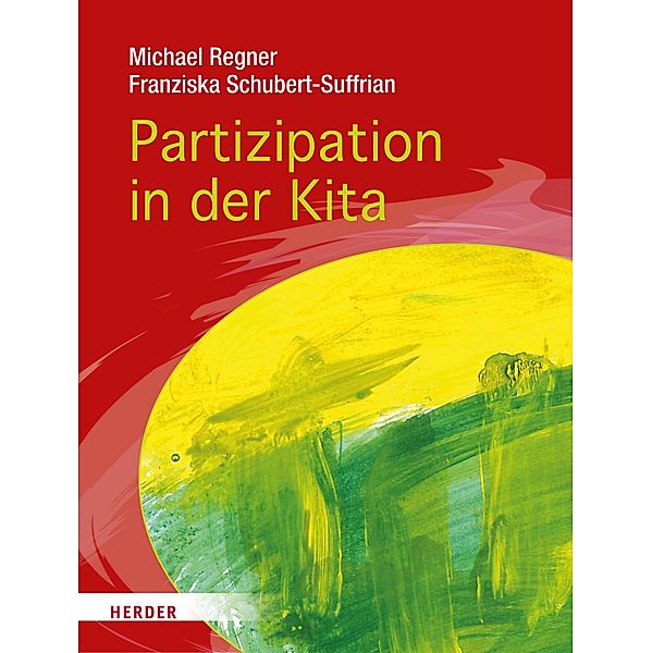 Partizipation in der Kita, Franziska Schubert-Suffrian, Michael Regner