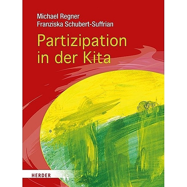 Partizipation in der Kita, Michael Regner, Franziska Schubert-Suffrian