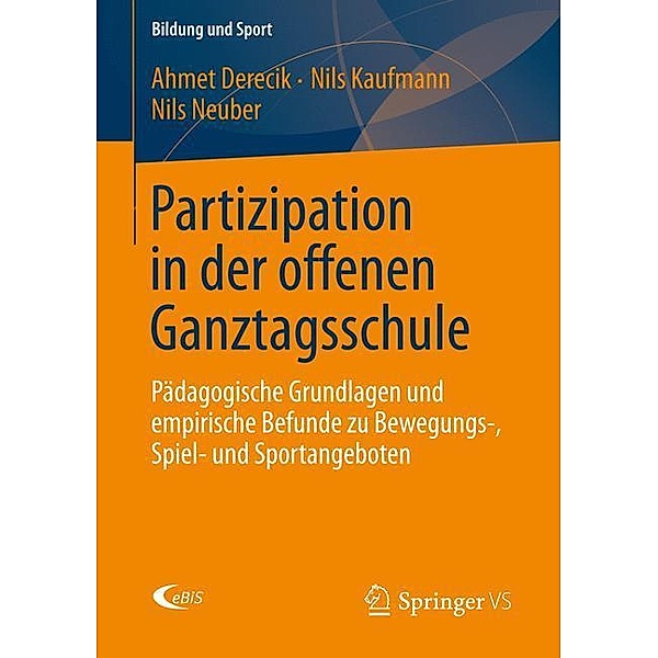 Partizipation in der offenen Ganztagsschule, Ahmet Derecik, Nils Kaufmann, Nils Neuber