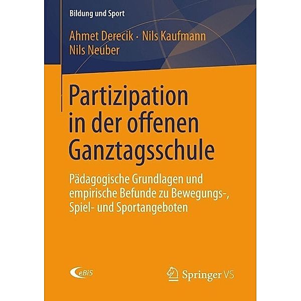 Partizipation in der offenen Ganztagsschule / Bildung und Sport, Ahmet Derecik, Nils Kaufmann, Nils Neuber
