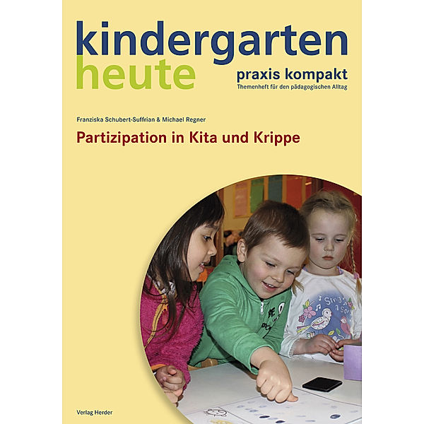 Partizipation in Kita und Krippe, Michael Regner, Franziska Schubert-Suffrian