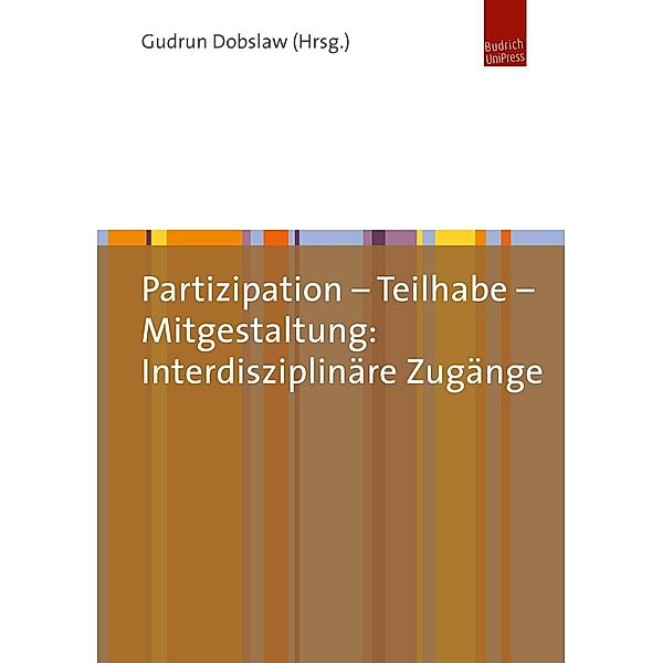 Partizipation - Teilhabe - Mitgestaltung: Interdisziplinäre Zugänge