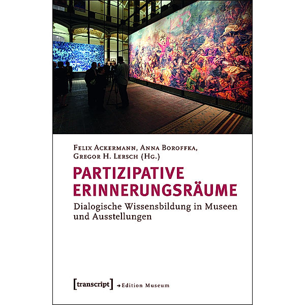 Partizipative Erinnerungsräume / Edition Museum Bd.5