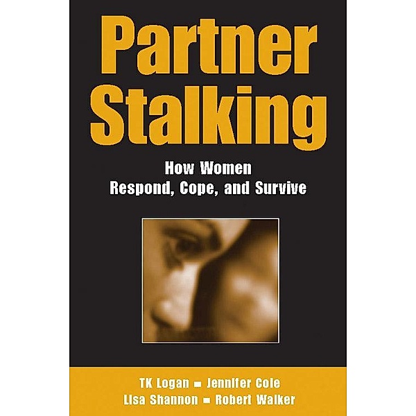 Partner Stalking, Robert Walker, Tk Logan, Jennifer Cole, Lisa Shannon