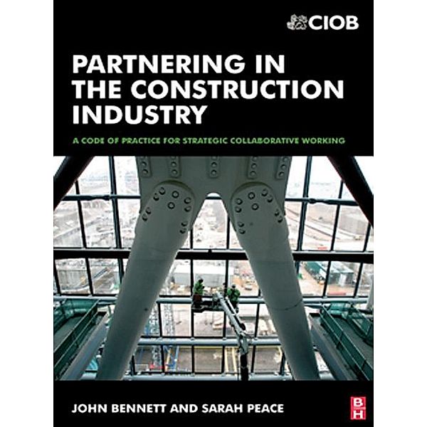 Partnering in the Construction Industry, John Bennett, Sarah Peace