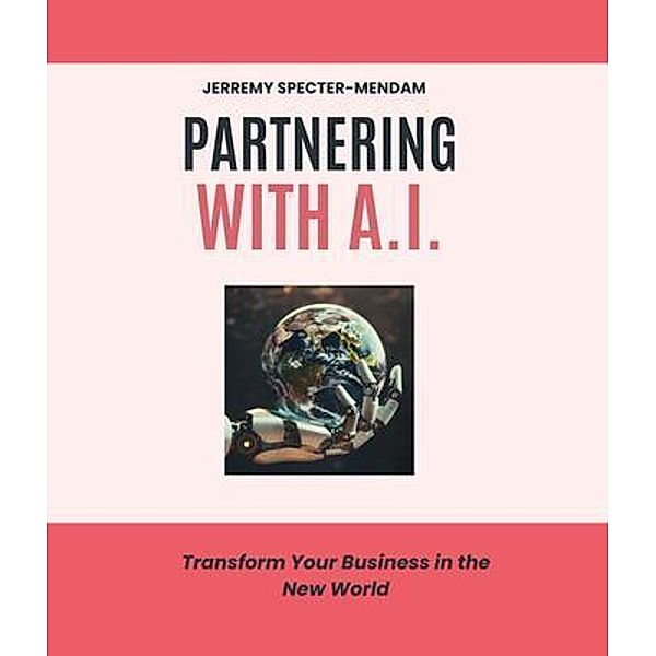 Partnering with A.I., Jerremy Specter-Mendam