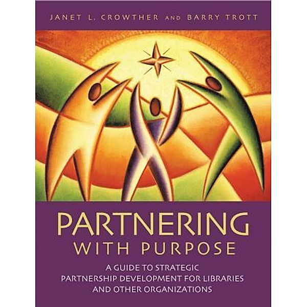 Partnering with Purpose, Janet L. Crowther, Barry Trott