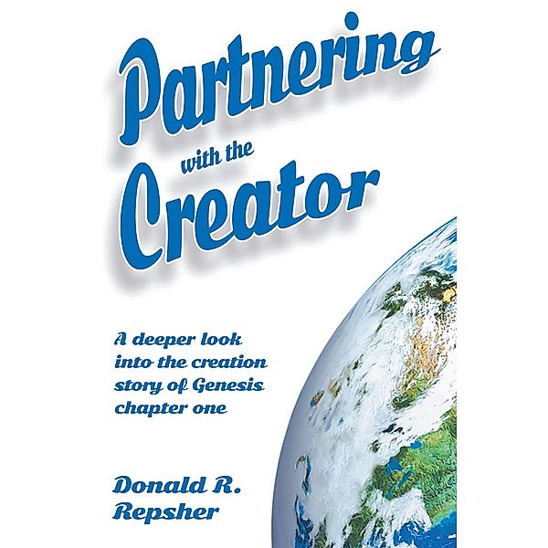 Partnering with the Creator, Donald Repsher