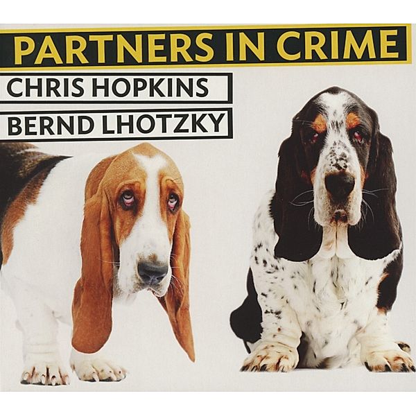 Partners In Crime, Chris Hopkins & Lhotzky Bernd