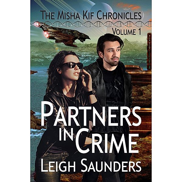 Partners in Crime (Misha Kif Chronicles, #1) / Misha Kif Chronicles, Leigh Saunders
