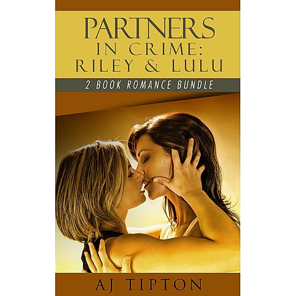 Partners in Crime: Riley & Lulu: 2-Book Romance Bundle (Madame's Girls on the Grift) / Madame's Girls on the Grift, Aj Tipton, Daniela Bordeaux