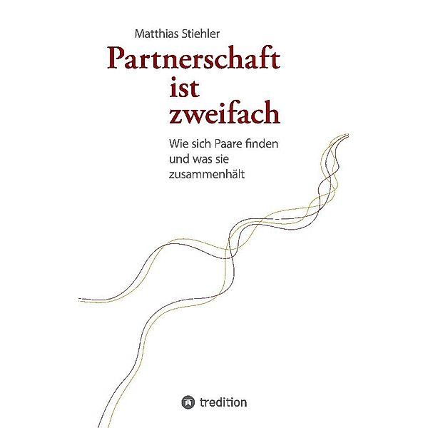 Partnerschaft ist zweifach, Matthias Stiehler