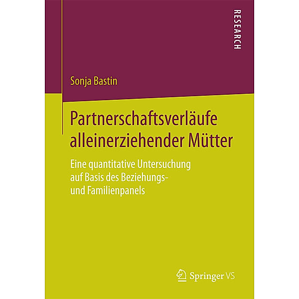 Partnerschaftsverläufe alleinerziehender Mütter, Sonja Bastin