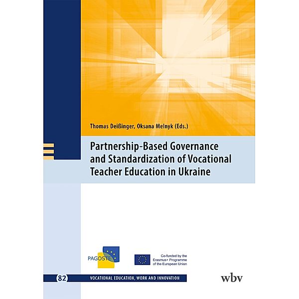 Partnership-Based Governance and Standardization of Vocational Teacher Education in Ukraine / Berufsbildung, Arbeit und Innovation Bd.82