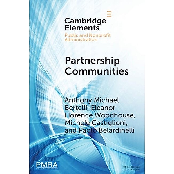 Partnership Communities / Elements in Public and Nonprofit Administration, Anthony Michael Bertelli