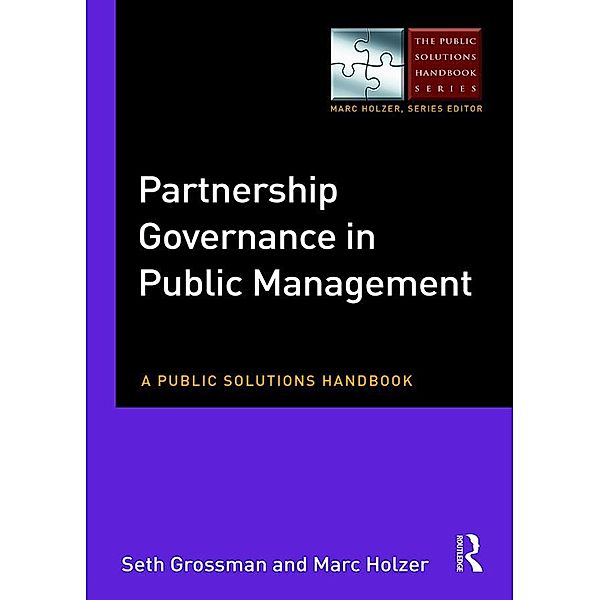 Partnership Governance in Public Management, Seth Grossman, Marc Holzer