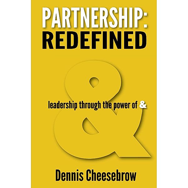 Partnership: Redefined / Dennis Cheesebrow, Dennis Cheesebrow