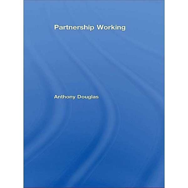 Partnership Working, Anthony Douglas