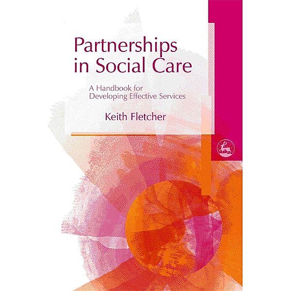 Partnerships in Social Care, Keith Fletcher