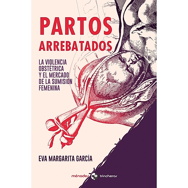 Partos arrebatados / Trincheras, Eva Margarita García